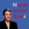 Miguel Aceves Mejía - \